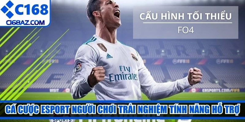 Cá cược esport người chơi được trải nghiệm tính năng hỗ trợ tối tân bậc nhất 