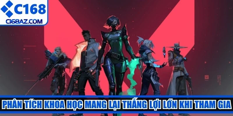 Phân tích khoa học mang lại thắng lợi lớn khi tham gia cá cược Valorant