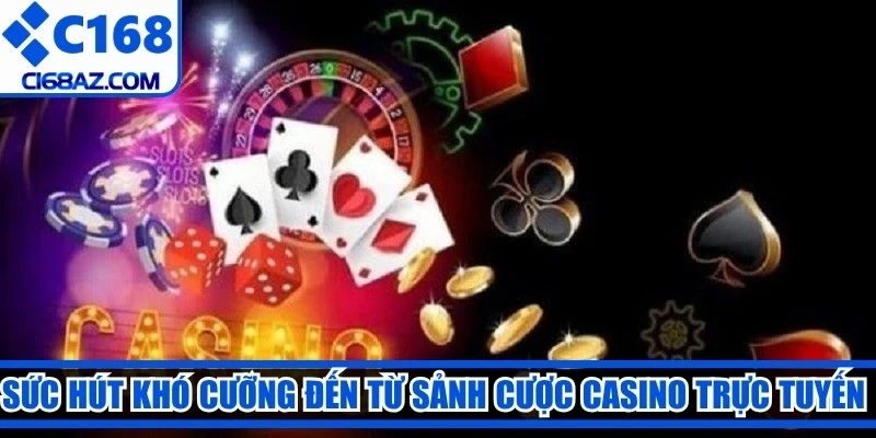 Sức hút khó cưỡng đến từ sảnh cược casino trực tuyến đỉnh cao