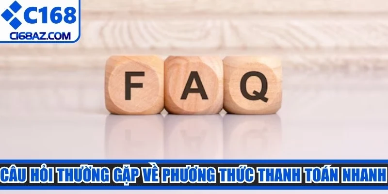 Câu hỏi thường gặp về phương thức thanh toán nhanh nhất 