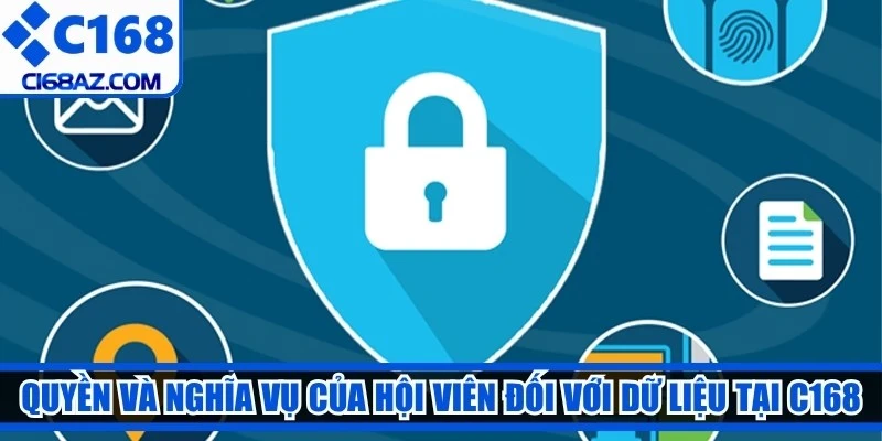 Quyền và nghĩa vụ của hội viên đối với dữ liệu tại C168