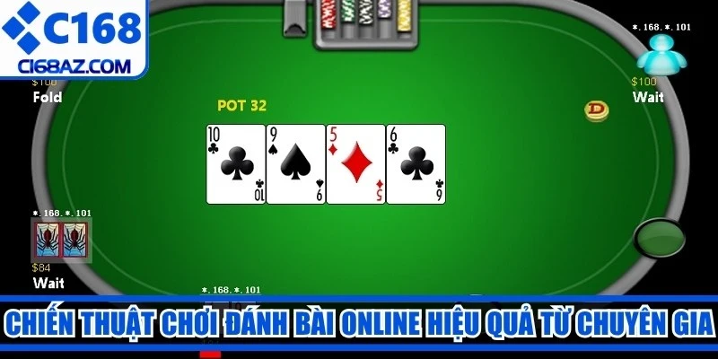 Chiến thuật chơi đánh bài online hiệu quả từ các chuyên gia