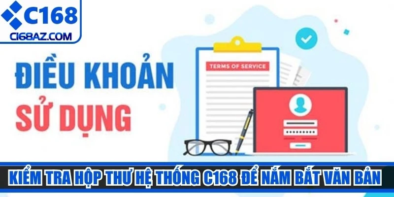 Kiểm tra hộp thư hệ thống C168 để nắm bắt văn bản điều khoản mới