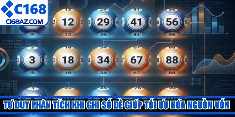 Tư duy phân tích khi ghi số đề giúp tối ưu hóa nguồn vốn đầu tư
