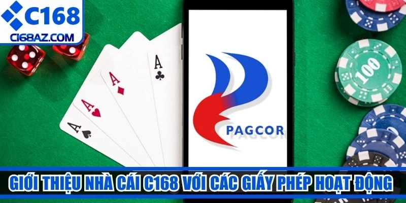 Giới thiệu nhà cái C168 với các giấy phép hoạt động hiện có 