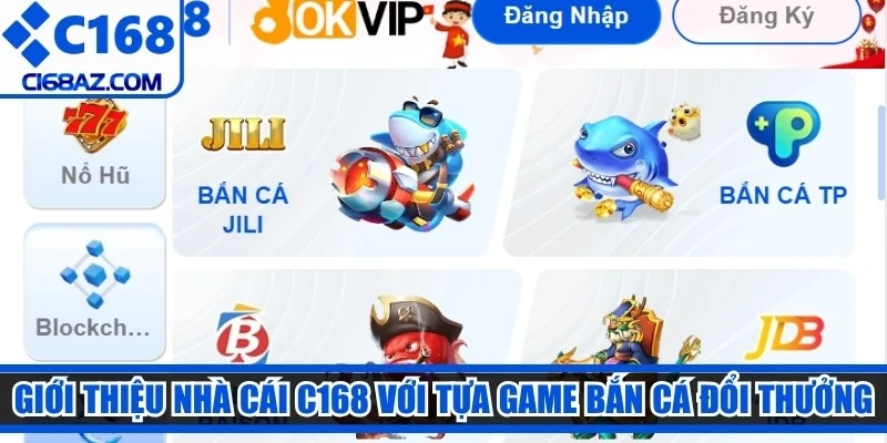 Giới thiệu nhà cái C168 với tựa game bắn cá đổi thưởng 