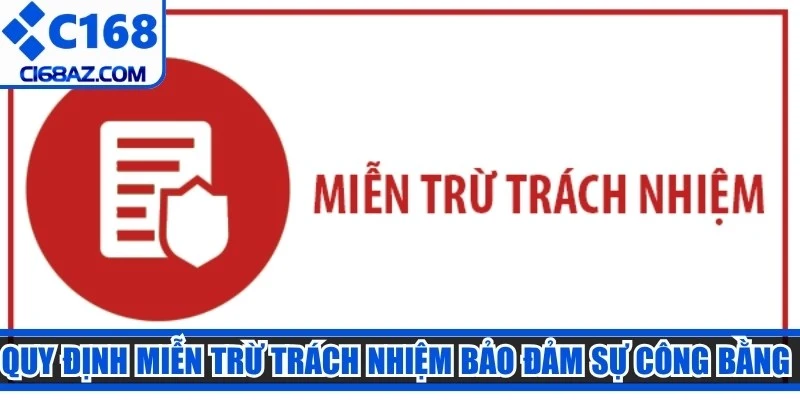 Quy định miễn trừ trách nhiệm bảo đảm sự công bằng cho các hội viên 