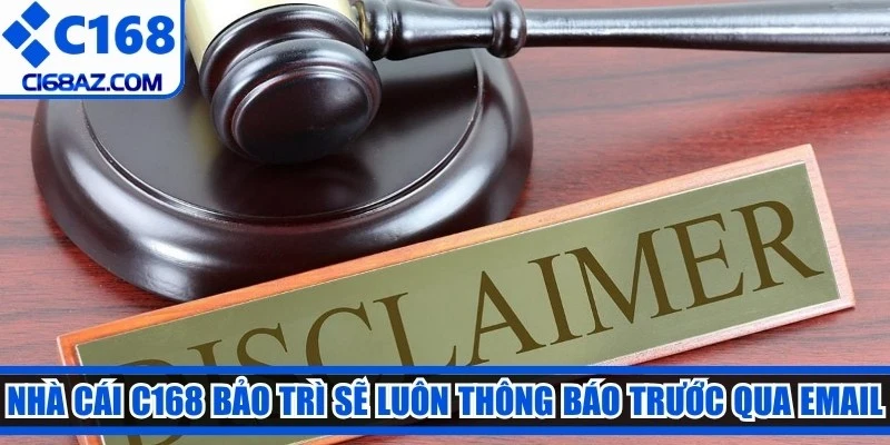 Nhà cái C168 bảo trì sẽ luôn thông báo trước cho hội viên qua email