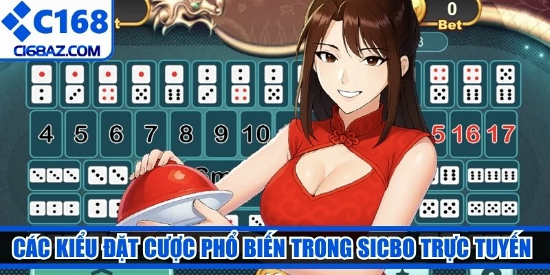 Các kiểu đặt cược phổ biến trong sicbo trực tuyến hiện nay