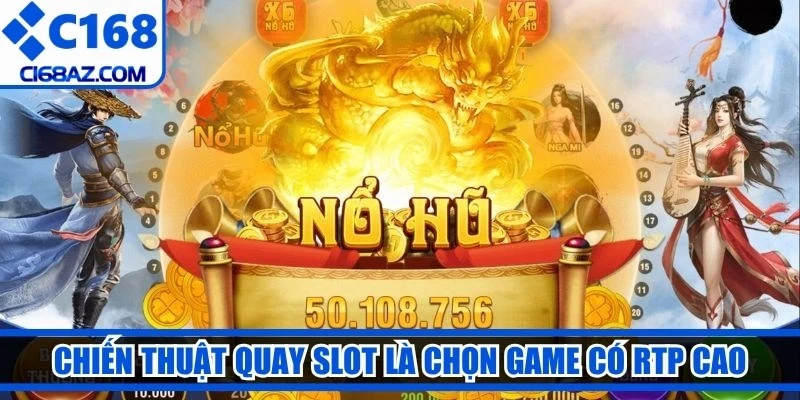 Chiến thuật quay slot từ chuyên gia là chọn game có RTP cao