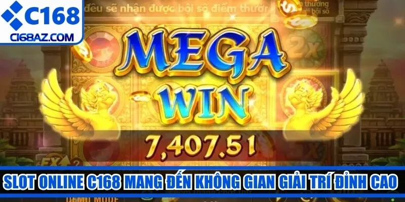 Slot online C168 mang đến không gian giải trí đỉnh cao với tỷ lệ thưởng lớn