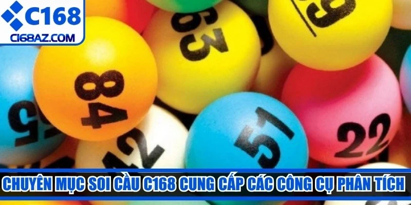 Chuyên mục soi cầu C168 cung cấp các công cụ phân tích số liệu hiện đại