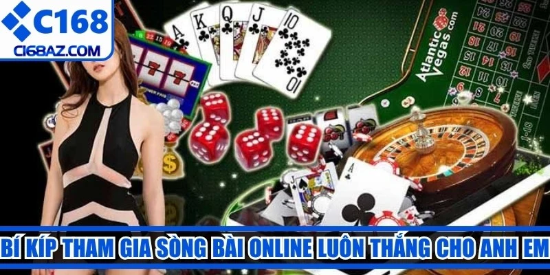 Bí kíp tham gia sòng bài online luôn thắng cho anh em