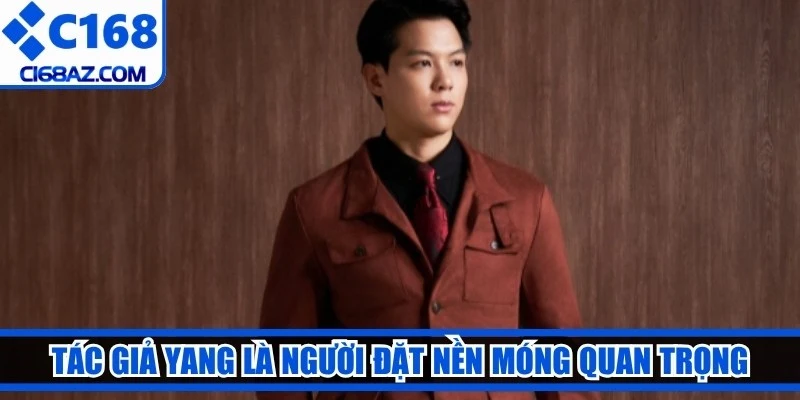 Tác giả Yang là một trong những người đặt nền móng quan trọng 