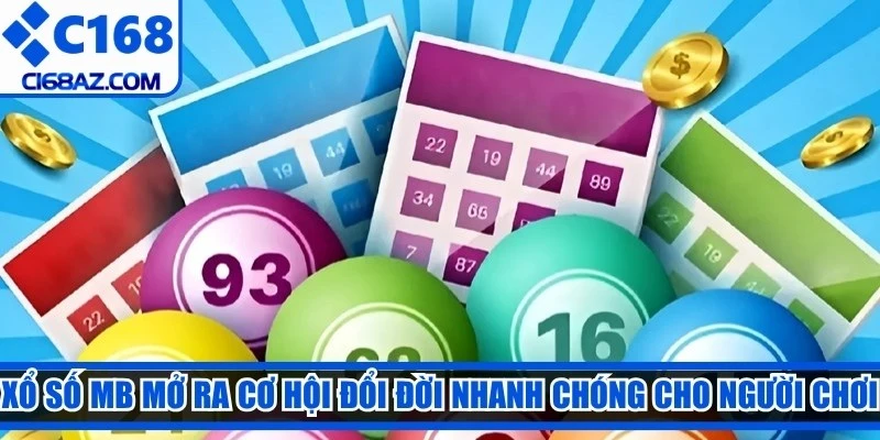 Xổ số MB mở ra cơ hội đổi đời nhanh chóng cho người chơi