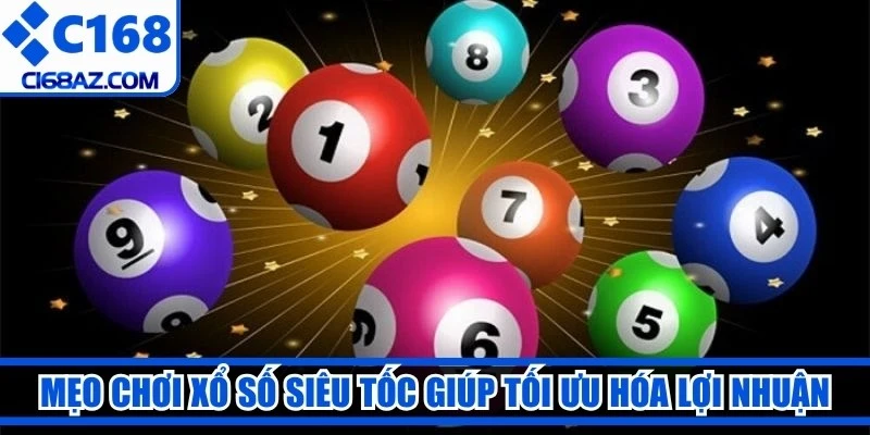 Mẹo chơi xổ số siêu tốc thông minh giúp tối ưu hóa lợi nhuận